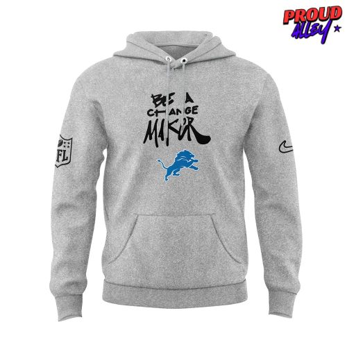 Detroit Lions Be A Change Maker NFL Hoodie