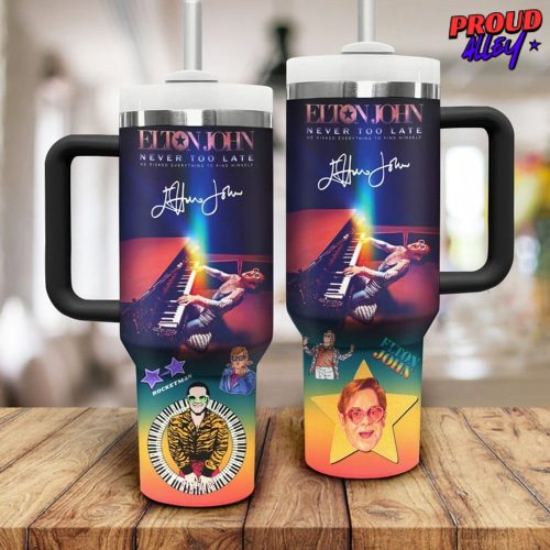 Elton John Never Too Late Stanley Tumbler Cup