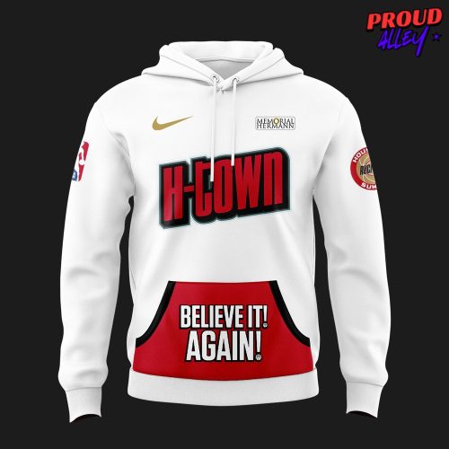 Houston Rockets H-Town Believe It Again Special Hoodie