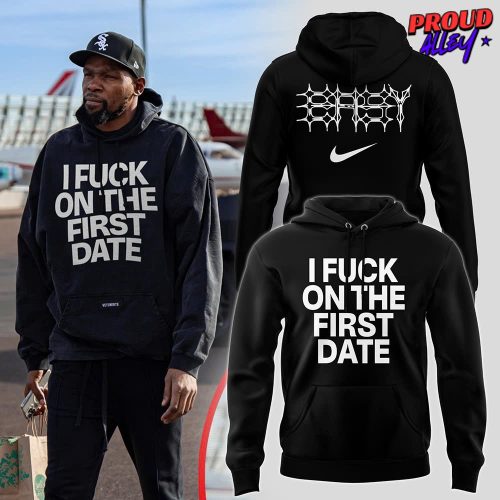 I Fuck On The First Date Kevin Durant Hoodie