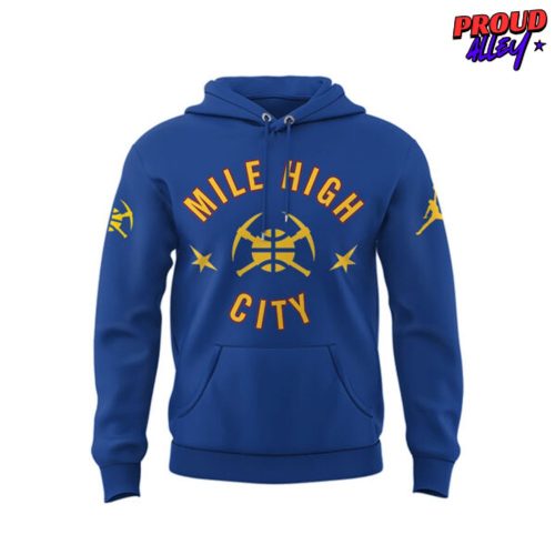 Denver Nuggets Mile High City Shirt 2025 Hoodie