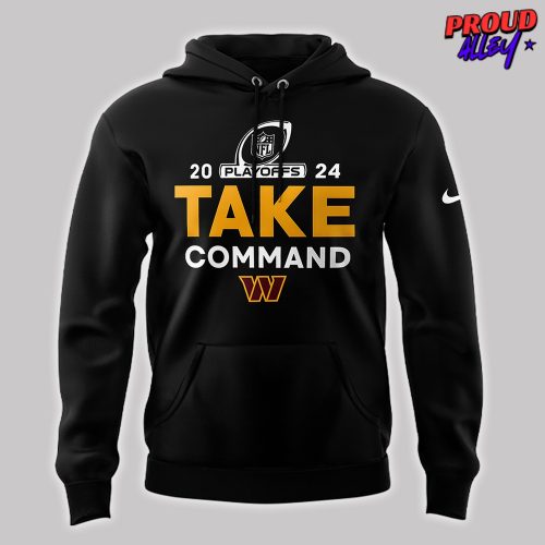 Washington Commanders 2024 Playoffs Take Command Hoodie