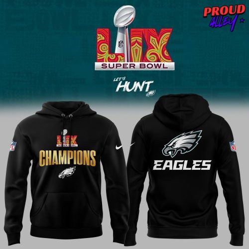 Philadelphia Eagles Lets Hunt Super Bowl LIX Black Hoodie