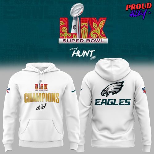 Philadelphia Eagles Lets Hunt Super Bowl LIX White Hoodie